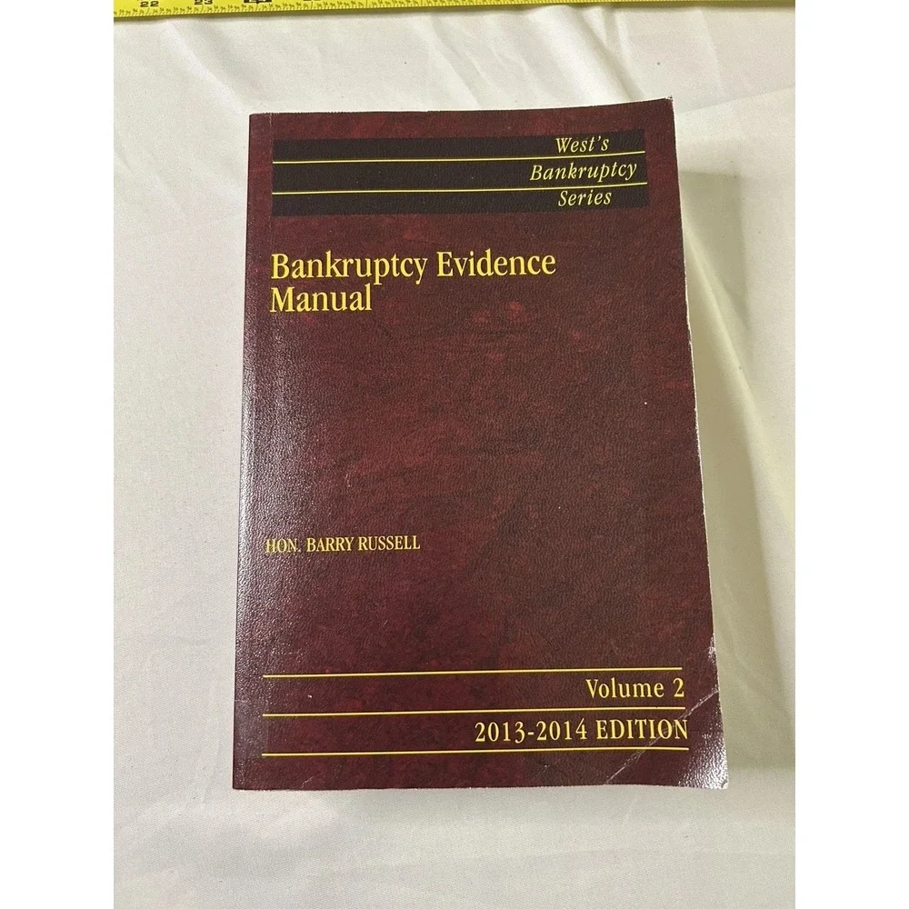 West's Bankruptcy Evidence Manual – Volumes 1 & 2 (2013–2014 Edition) - Complete